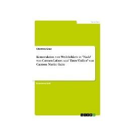 Konstruktion von Weiblichkeit in "Nada" von Carmen Laforet und "Entre Visillos" von Carmen Martín Gaite - Christina Gaus