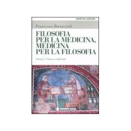 Bottaccioli, F: Filosofia per la medicina, medicina per la f - Francesco Bottaccioli