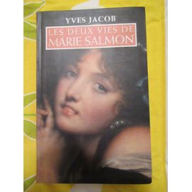 Les deux vies de Marie Salmon - Yves Jacob