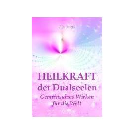 Gienger, Z: Heilkraft der Dualseelen - Zora Gienger