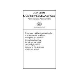 Merini, A: Carnevale della croce. Poesie religiose. Poesie d - Alda Merini