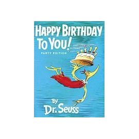 Happy Birthday to You! - Dr Seuss