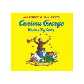 Margret & H.A. Rey's Curious George Visits a Toy Store - Rey Margret