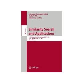 Similarity Search and Applications: 11th International Conference, SISAP 2018, Lima, Peru, October 7?9, 2018, Proceedings (Lecture Notes in Computer Science, Band 11223)