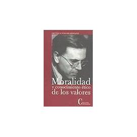 Moralidad y conocimiento ético de los valores : una investigación sobre problemas éticos estructurales - Dietrich Von Hildebrand