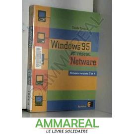 Windows 95 En Réseau Netware - Netware Versions 3 Et 4 - Renaud Claude