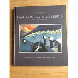 Marianne Von Werefkin Oeuvres peintes 1907-1936 - Nicole Brogmann