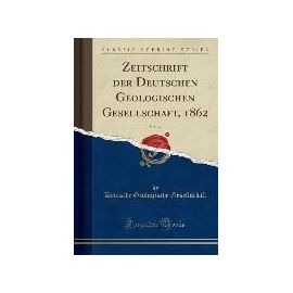 Gesellschaft, D: Zeitschrift der Deutschen Geologischen Gese - Deutsche Geologische Gesellschaft