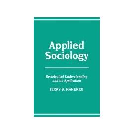 Applied Sociology - Jerry S. Maneker