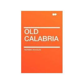 Old Calabria - Norman Douglas