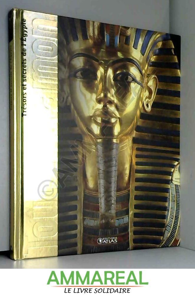 tresors et secrets de l'egypte toutankhamon