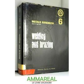 Metals Handbook: Welding and Brazing: 006 - American Society For Metals