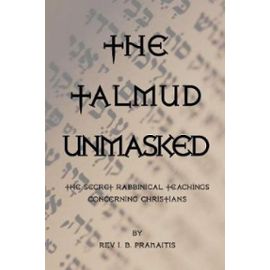 The Talmud Unmasked - I. B. Pranaitis