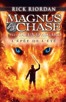 Magnus Chase et les dieux d'Asgard, tome 1 : L'épée de l'été