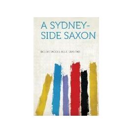 A Sydney-Side Saxon - Rolf Boldrewood