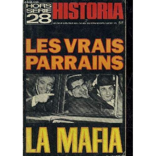Historia Hors Serie N° 28 Les Franciscains De Mazzarino - Coup De Feu Sur Le Capo - La Mafia C Est La Sicile - Le Premier Empereur Mafioso - Mussolini Contre La Mafia - Main Basse Sur Chicago - Le(...)