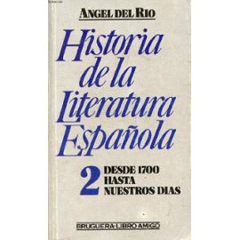 HISTORIA DE LA LITERATURA ESPAÑOLA, VOL. 2, DESDE 1700 HASTA NUESTROS DIAS - Del Rio