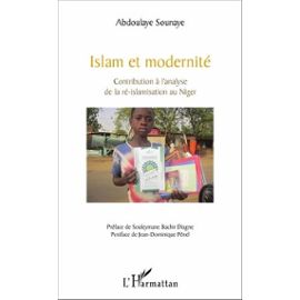 Islam Et Modernité - Contribution À L'analyse De La Ré-Islamisation Au Niger - Sounaye Abdoulaye