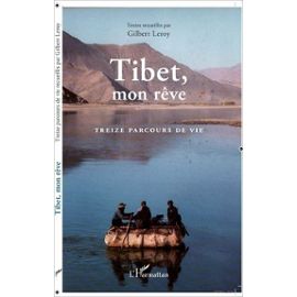 Tibet, Mon Rêve - Treize Parcours De Vie - Gilbert Leroy