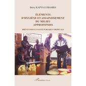 Eléments Dhygiène Et Assainissement Du Milieu Approfondis Prévention Et Santé Publique Tropicale - 