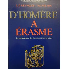 D'homère À Erasme - La Transmission Des Classiques Grecs Et Latins - Reynolds