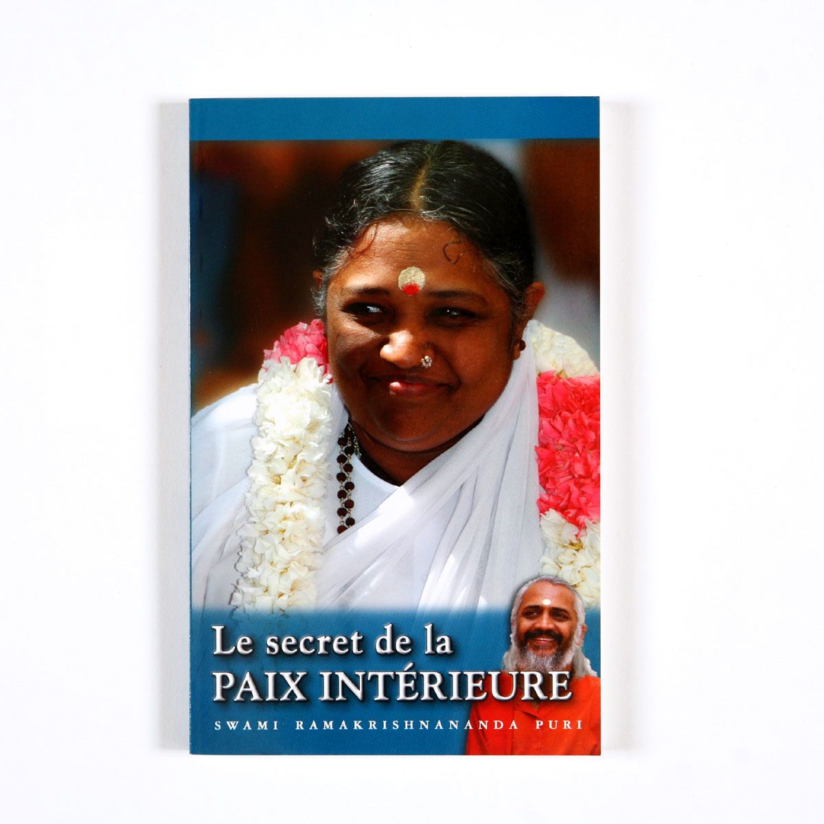 Le secret de la paix intérieure - Swami Ramakrishnananda Puri