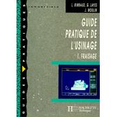 Guide Pratique De Lusinage Tome 1 Fraisage - 