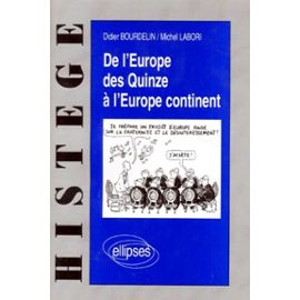 De L'europe Des Quinze À L'europe Continent - Bourdelin Didier