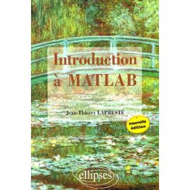 Introduction À Matlab - Matlab 7 - Lapresté Jean-Thierry