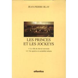 Les princes et les jockeys - Chantilly XVIIIe-XXe siècle
