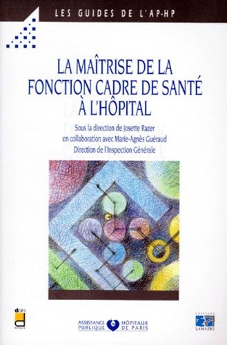 La maîtrise de la fonction cadre de santé à l'hôpital