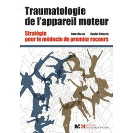 Traumatologie De L'appareil Moteur - Sratégies Pour Le Médecin De Premier Recours - Duruz Henri