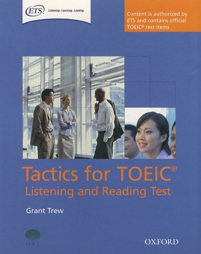 Tactics for TOEIC® Listening and Reading Test: Student's Book: Authorized by ETS, this course will help develop the necessary skills to do well in the TOEIC® Listening and Reading Test.
