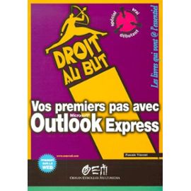 Vos Premiers Pas Avec Outlook Express - Courrier Électronique Et Groupe De Discussion - Vincent Pascale