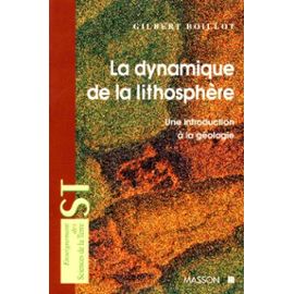 La Dynamique De La Lithosphère - Une Introduction À La Géologie - Gilbert Boillot