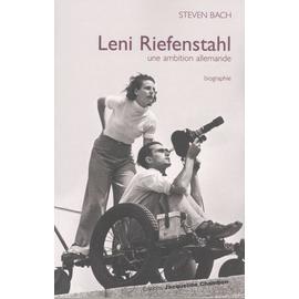 Leni Riefenstahl - Une Ambition Allemande - Bach Steven