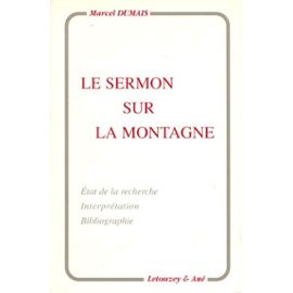 Le Sermon Sur La Montagne - Etat De La Recherche, Interprétation, Bibliographie - Marcel Dumais