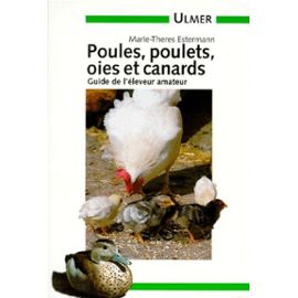 Poules, Poulets, Oies Et Canards - Guide De L'éleveur Amateur - Estermann Marie-Thérèse