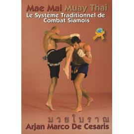 Mae Mai Muay Thai - Le Système Traditionnel De Combat Siamois - Cesaris Marco De