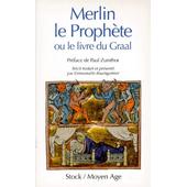 Merlin Le Prophete Ou Le Livre Du Graal - 