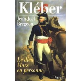 Kléber - Le Dieu Mars En Personne - Brégeon Jean-Joël