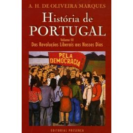 Historia De Portugal - Tome 3, Das Revoluções Liberais Aos Nossos Dias - Oliveira Marques A-H De