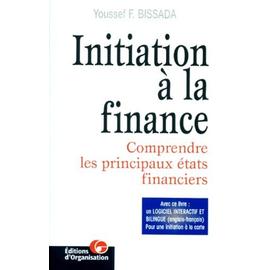 Initiation A La Finance - Comprendre Les Principaux États Financiers, Avec Disquette - Bissada Youssef-F