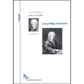 Georg Philipp Telemann Ou Le Célèbre Inconnu - Gilles Cantagrel