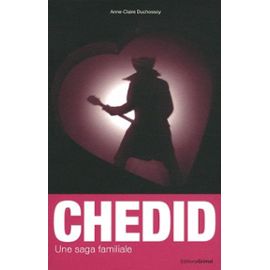 Les Chedid - Une Saga Familiale - Duchossoy Anne-Claire