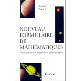 Nouveau Formulaire De Mathématiques - Enseignement Supérieur Scientifique, 3ème Édition - Pomès Roland