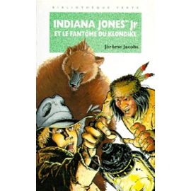 Indiana Jones Jr Et Le Fantôme Du Klondike - Jacobs Jérôme