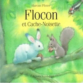 Flocon Et Cache-Noisette - Marcus Pfister