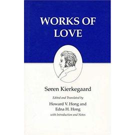 Kierkegaard's Writings, XVI: Works of Love: v. 16 - Søren Kierkegaard