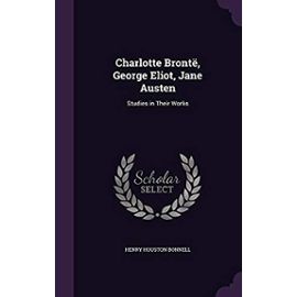 Charlotte Bronte, George Eliot, Jane Austen - Henry Houston Bonnell